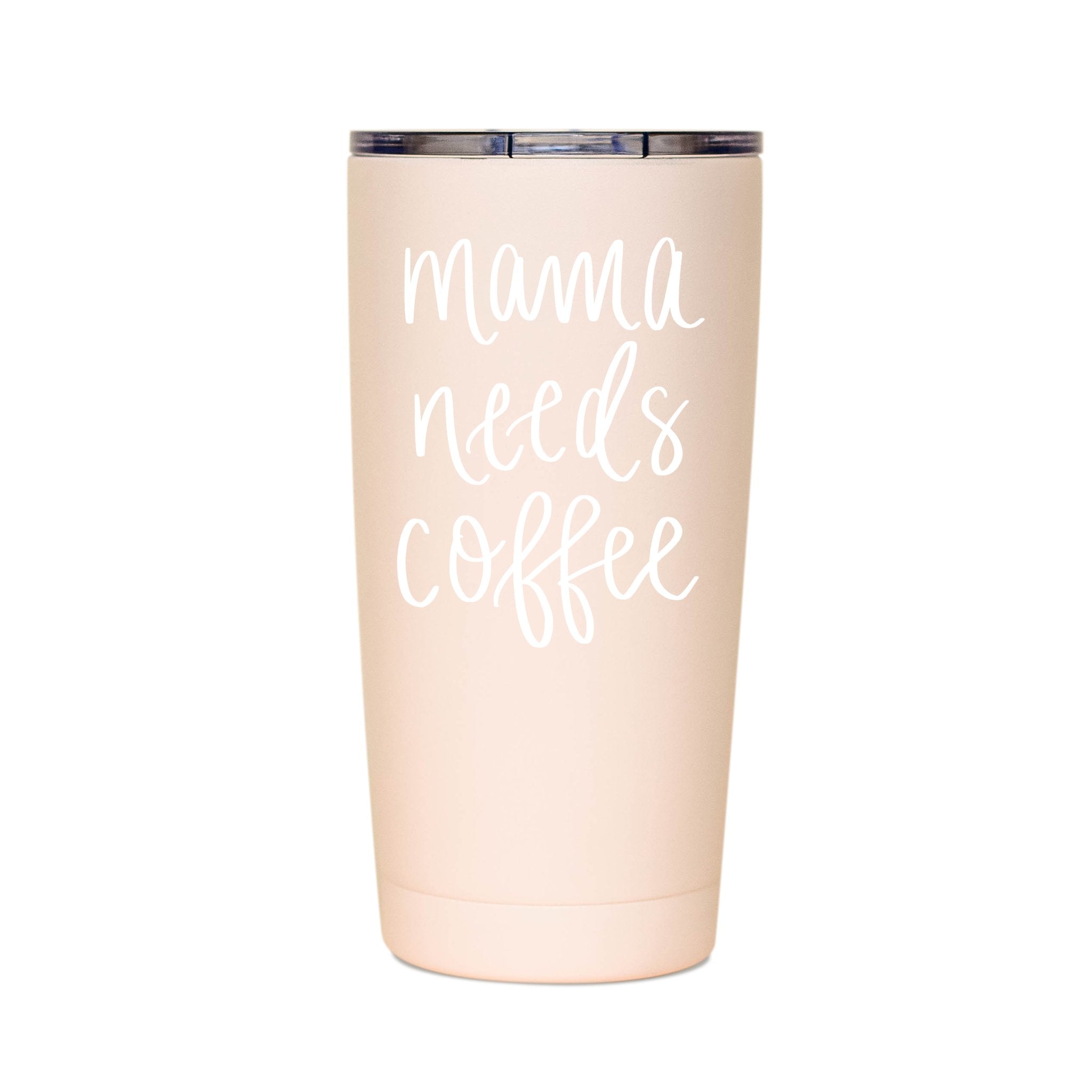 Mama Needs Coffee Travel Mug